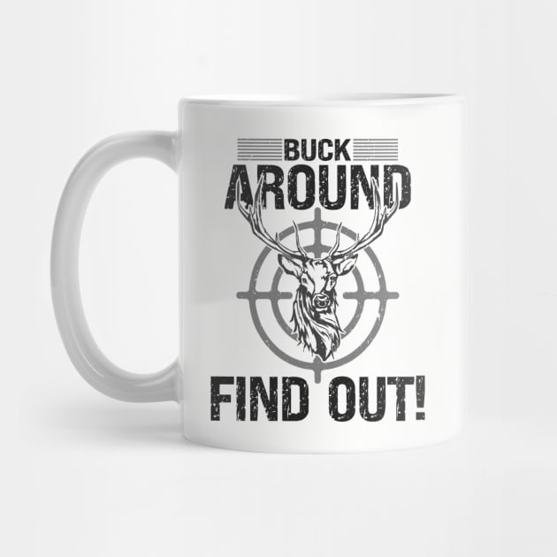 Buck Around Find Out by Etopix